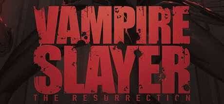 吸血鬼猎人：复活 | Vampire Slayer: The Resurrection-1